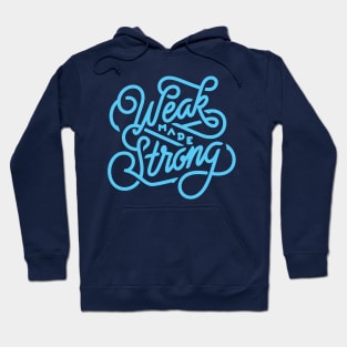 Weak made Strong Hoodie